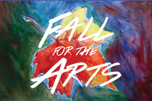 Get your Fall for the Arts tickets now!